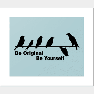 Be original be yourself Posters and Art